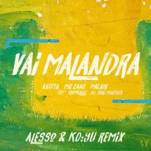 Vai Malandra (Alesso & KO:YU Remix) - Anitta, Zaac & Maejor (Ft. DJ Yuri Martins & Tropkillaz)