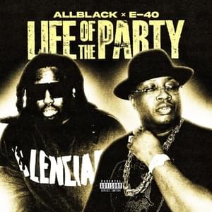 Life of the Party - ALLBLACK & E-40