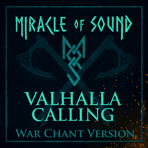 Valhalla Calling (War Chant Version) - Miracle of Sound