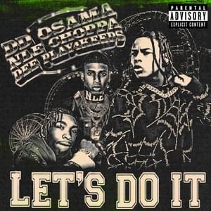 Let’s Do It (Remix) - DD Osama (Ft. NLE Choppa)