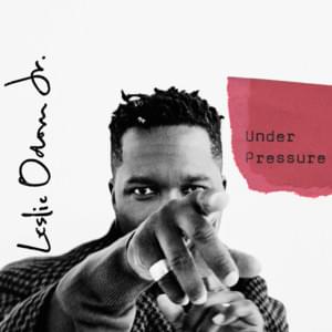 Under Pressure - Leslie Odom Jr.