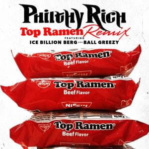 Top Ramen (Remix) - Philthy Rich (Ft. Ball Greezy & Ice Billion Berg)