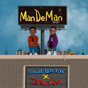 Mandeman (Remix) - Small Doctor (Ft. Davido)