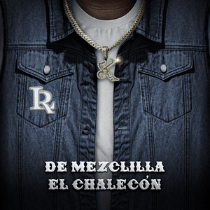 De Mezclilla el Chalecón - Luis R Conriquez