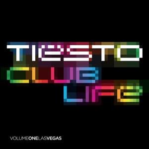 Club Life, Vol. 1 Las Vegas (Continuous DJ Mix) - Tiësto (Ft. Christian Älvestam, Lindsey Ray & Martina Sorbara)