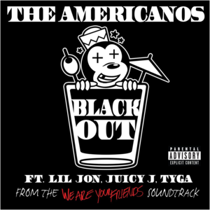 BlackOut - The Americanos (Ft. Juicy J, Lil Jon & Tyga)