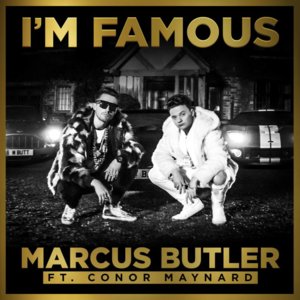 I’m Famous - Marcus Butler (Ft. Conor Maynard)