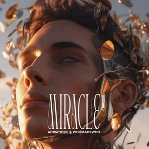 Miracle - Adriatique & WhoMadeWho