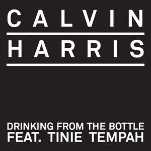 Drinking From The Bottle - Calvin Harris (Ft. Tinie Tempah)