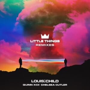 Little Things (Will Sparks Remix) - Louis The Child (Ft. Chelsea Cutler & Quinn XCII)