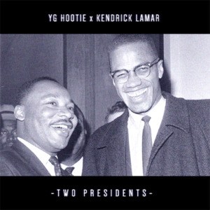 Two Presidents - YG Hootie (Ft. Kendrick Lamar)