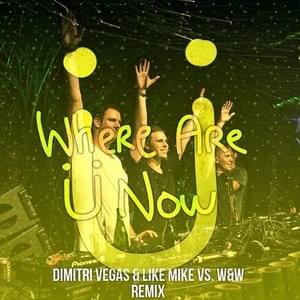 Where Are Ü Now (Dimitri Vegas & Like Mike vs. W&W Remix) - Skrillex, Justin Bieber & Diplo