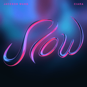 Slow - Jackson Wang & Ciara