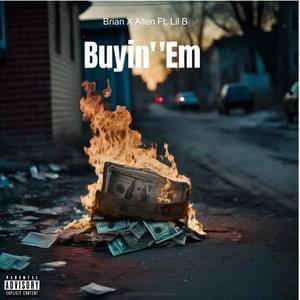 Buyin’ ’Em - Brian X Allen (Ft. Lil B)