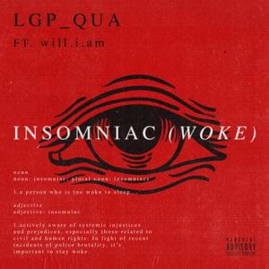 INSOMNIAC (woke) - LGP Qua (Ft. ​will.i.am)