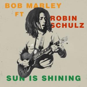 Sun is Shining - Bob Marley (Ft. Robin Schulz)