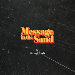 Message in The Sand - Teenage Dads