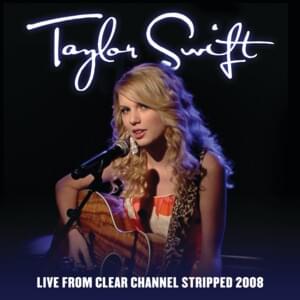 Should’ve Said No (Live from Clear Channel Stripped 2008) - Taylor Swift