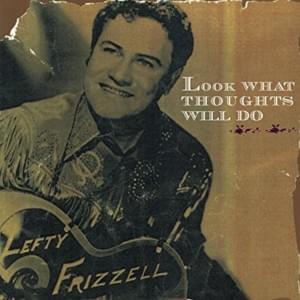 My Rough and Rowdy Ways - Lefty Frizzell