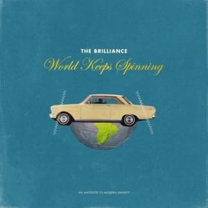 World Keeps Spinning - ​The Brilliance