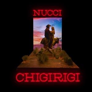 Chigirigi - Nucci