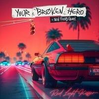 Red Light Kisser - Your Broken Hero (Ft. Jordan Pundik)