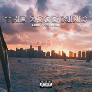 The Good Kind - Larry June & Cardo