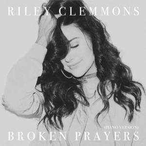 Broken Prayers (Piano Version) - Riley Clemmons