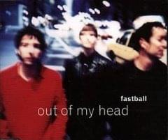 Out of My Head - Fastball