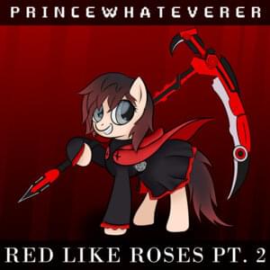 Red Like Roses pt. 2 - PrinceWhateverer (Ft. Pathfinder & Sable Symphony)