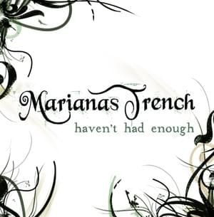 Haven’t Had Enough - Marianas Trench