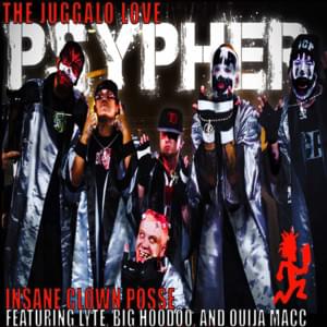 Psypher ’17 (Juggalo Love) - Insane Clown Posse (Ft. Big Hoodoo, Lyte & Ouija Macc)