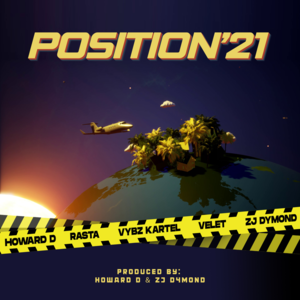 Position ’21 - Vybz Kartel, Velet & Rasta (Ft. Howard D & ZJ Dymond)