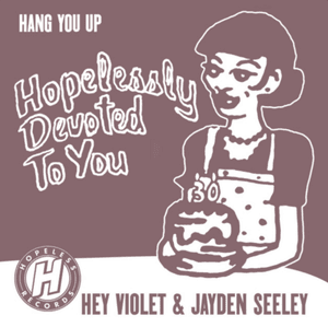 Hang You Up - Hey Violet (Ft. Jayden Seeley)