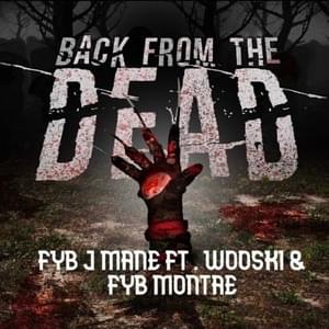 Back from the Dead - FYB J Mane (Ft. FYB Montae & Wooski)