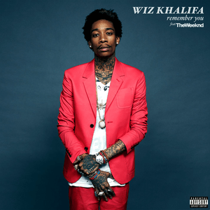 Remember You - Wiz Khalifa (Ft. The Weeknd)