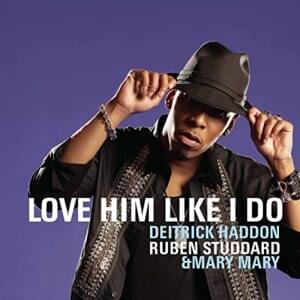 Love Him Like I Do - Deitrick Haddon, Ruben Studdard & Mary Mary