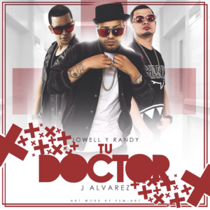 Tu Doctor - Jowell & Randy (Ft. J Álvarez)