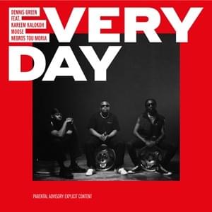 Everyday - Dennis Green (Ft. Kareem Kalokoh, Moose (GRC) & Negros Tou Moria)