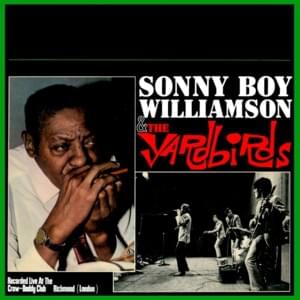 Bye Bye Bird - Sonny Boy Williamson & The Yardbirds