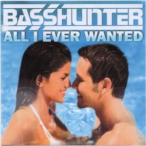 All I Ever Wanted (Album Version) - Basshunter