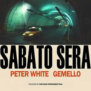 Sabato Sera - Peter White (Ft. Gemello)