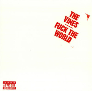 Fuck the World - The Vines