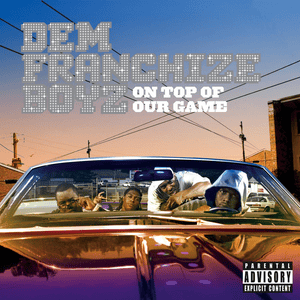 My Music - Dem Franchize Boyz (Ft. Bun B)