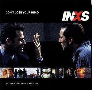 Don’t Lose Your Head - INXS