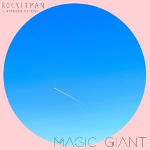 Rocketman - MAGIC GIANT (Ft. American Authors)