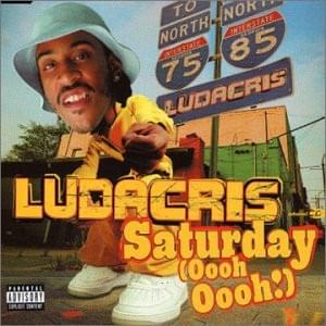 Saturday (Oooh! Oooh!) - Ludacris (Ft. Sleepy Brown)