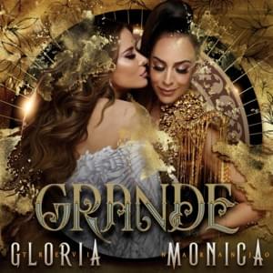 Grande - Gloria Trevi & Mónica Naranjo