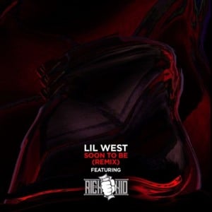 Soon To Be (Remix) - Lil West (Ft. Rich The Kid)