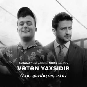 Xudayar Təsnifi (Vətən Yaxşıdır) - Abbas Bağırov (Ft. Xudayar Yusifzadə)